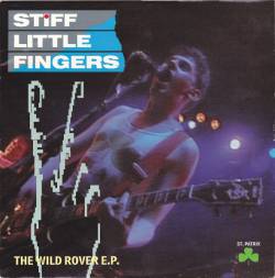 Stiff Little Fingers : St. Patrix - The Wild Rover E.P.